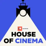 House of Cinema from patreon